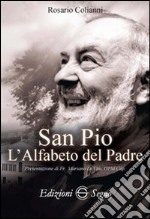 San Pio. L'alfabeto del padre libro