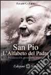 San Pio. L'alfabeto del padre libro