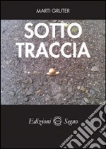 Sotto traccia libro