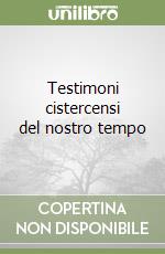 Testimoni cistercensi del nostro tempo libro