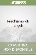 Preghiamo gli angeli libro