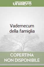 Vademecum della famiglia libro
