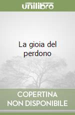 La gioia del perdono
