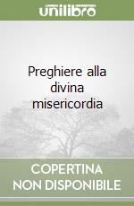 Preghiere alla divina misericordia libro