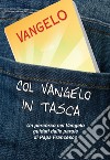 Col Vangelo in tasca. Un percorso nel Vangelo guidati dalle parole di Papa Francesco libro