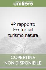 4º rapporto Ecotur sul turismo natura libro