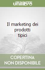 Il marketing dei prodotti tipici libro