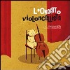 L'orsetto violoncellista. Ediz. illustrata libro