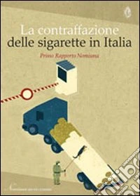 La contraffazione delle sigarette in Italia. Primo rapporto Nomisma libro