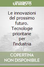 Le innovazioni del prossimo futuro. Tecnologie prioritarie per l'industria libro