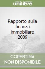 Rapporto sulla finanza immobiliare 2009 libro