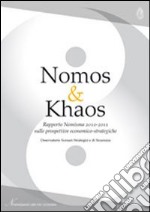 Nomos & Khaos. Rapporto 2010-2011 sulle prospettive economico-strategiche. Ediz. multilingue libro