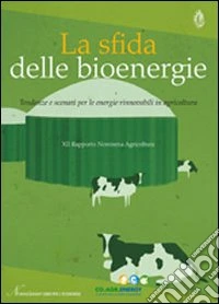 La sfida delle bioenergie. Tendenze e scenari per le energie rinnovabili in agricoltura. 12° Rapporto Nomisma agricoltura libro