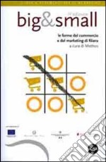 Big&small. Le forme del commercio e del marketing di filiera libro