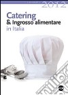 Catering & ingrosso alimentare in Italia 2012 libro