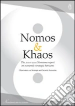 Nomos & khaos. Rapporto nomisma 2011-2012 sulle prospettive economico-strategiche. Ediz. inglese