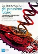 Le innovazioni del prossimo futuro. Tecnologie prioritarie per l'industria libro