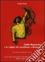 Giulio Bernardini e le origini del socialismo a Bassiano libro