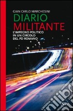 Diario militante. L'impegno politico in un circolo del PD romano libro