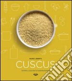 Cuscus. Storia, cultura e gastronomia libro