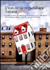 L'industria immobiliare italiana 2013. La valorizzazione del patrimonio immobiliare per la riattivazione dello sviluppo e della crescita dell'economia... libro