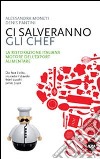 Ci salveranno gli chef. Il contributo della cucina italiana alla crescita del sistema agroalimentare libro