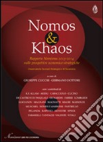 Nomos & khaos. Rapporto Nomisma 2013-2014 sulle prospettive economico-strategiche libro