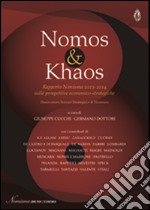 Nomos & khaos. The 2013-2014 Nomisma report on economic-strategic horizons libro