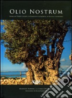 Olio nostrum. Storia di terre e di miti, di famiglia e di impresa, di Sicilia libro