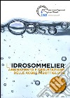 L'idrosommelier. Vol. 3: Abbinamento e degustazione delle acque imbottigliate libro