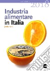 Industria alimentare in Italia (2018). Vol. 1 libro