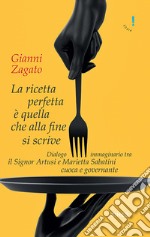 La ricetta perfetta è quella che alla fine si scrive. Dialogo immaginario tra il signor Artusi e Marietta Sabatini cuoca e governante libro