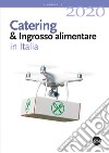 Annuario catering & ingrosso alimentare in Italia (2020) libro