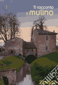 Ti racconto il Mulino