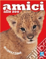 Amici allo zoo. Ediz. illustrata libro