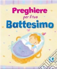 Preghiere per il tuo battesimo