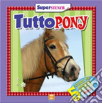 Tuttopony. Ediz. illustrata