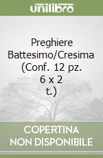 Preghiere Battesimo/Cresima (Conf. 12 pz. 6 x 2 t.) libro