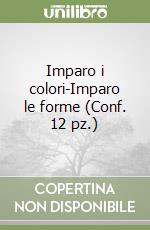 Imparo i colori-Imparo le forme (Conf. 12 pz.) libro