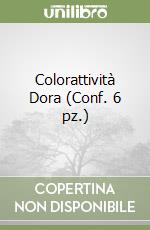 Colorattività Dora (Conf. 6 pz.) libro