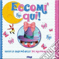 Eccomi qui! Ediz. illustrata
