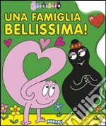 Una famiglia bellissima! Ediz. illustrata libro