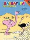 I Barbapapà nel deserto. Ediz. illustrata libro