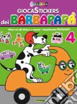 Giocastickers dei Barbapapà. Ediz. illustrata. Vol. 4 libro