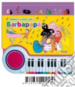 Suona e canta con i Barbapapà. Ediz. illustrata libro