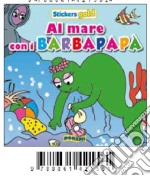 Al mare con i Barbapapà. Stickers gold 3. Ediz. illustrata libro