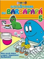 Giocastickers dei Barbapapà. Ediz. illustrata. Vol. 5 libro