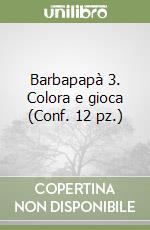 Barbapapà 3. Colora e gioca (Conf. 12 pz.) libro