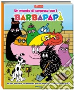 Mondo di sorprese. Barbapapà. Libri sorprendenti. Ediz. illustrata libro