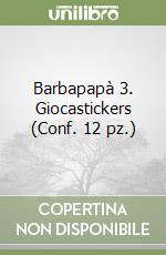 Barbapapà 3. Giocastickers (Conf. 12 pz.) libro